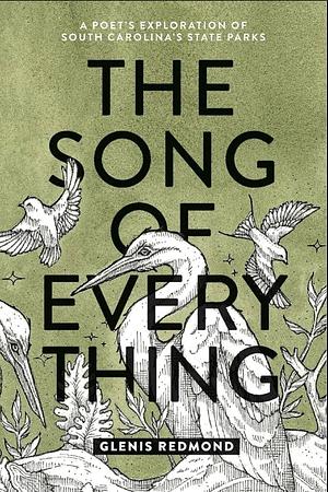 The Song of Everything: A Poet's Exploration of South Carolina's State Parks by Glenis Redmond