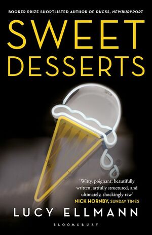 Sweet Desserts by Lucy Ellmann