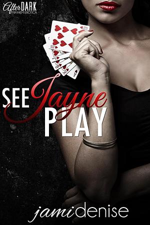 See Jayne Play by Jami Denise