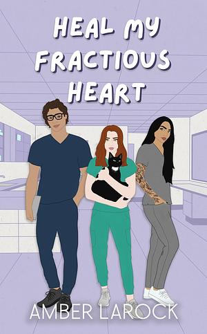 Heal My Fractious Heart by Amber LaRock