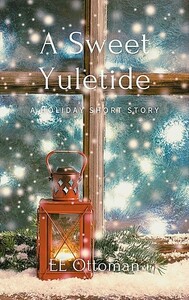 A Sweet Yuletide by E.E. Ottoman