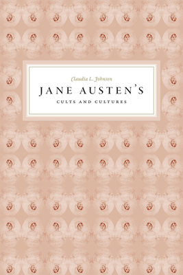 Jane Austen's Cults and Cultures by Claudia L. Johnson