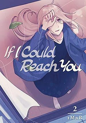 If I Could Reach You Vol. 2 by tMnR, tMnR