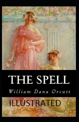 The Spell Illustrated by William Dana Orcutt