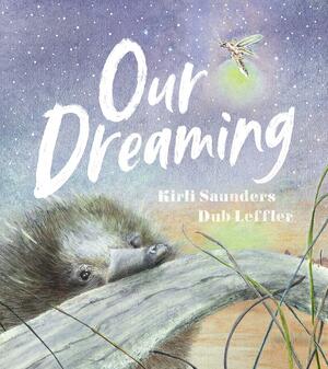 Our Dreaming by Kirli Saunders