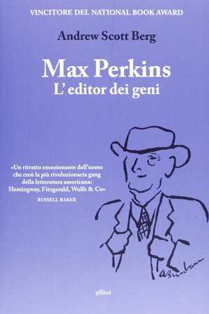 Max Perkins: L'editor dei geni by A. Scott Berg