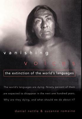 Vanishing Voices: The Extinction of the World's Languages by Suzanne Romaine, Daniel Nettle