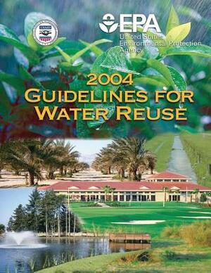 2004 Guidelines for Water Reuse by U. S. Agency for Internatio Development, U. S. Environmental Protection Agency