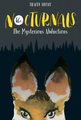 The Nocturnals: The Mysterious Abductions by Tracey Hecht