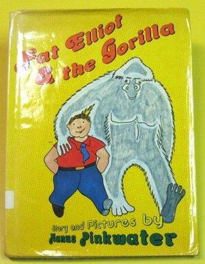 Fat Elliot and the Gorilla by Daniel Pinkwater