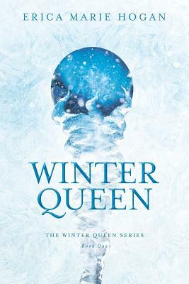 Winter Queen by Erica Marie Hogan