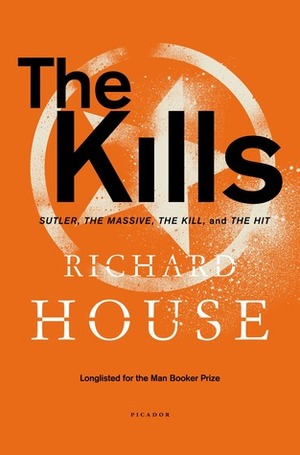 The Kills: Sutler, The Massive, The Kill, and The Hit by Richard House