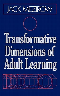 Transformative Dimensions of Adult Learning by Jack Mezirow