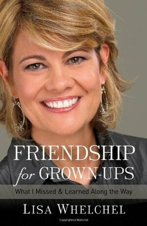 Friendship for Grownups by Lisa Whelchel