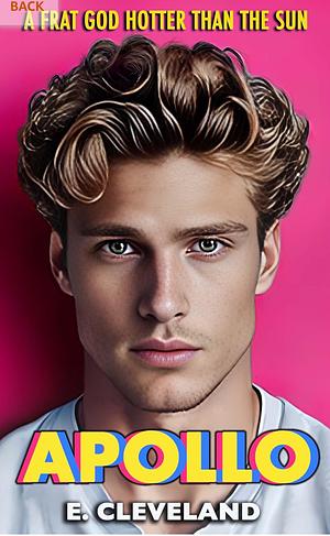 Apollo: A Frat God College Romance by Eddie Cleveland, Eddie Cleveland