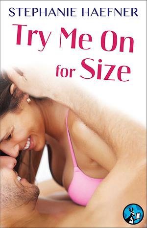 Try Me On for Size by Stephanie Haefner