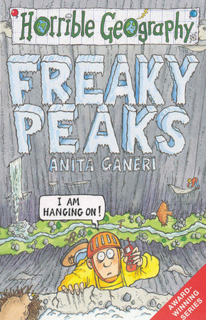 Freaky Peaks (Horrible Geography) by Mike Phillips, Anita Ganeri