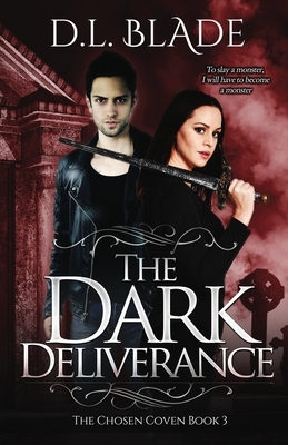 The Dark Deliverance: A Paranormal Vampire Series by D.L. Blade
