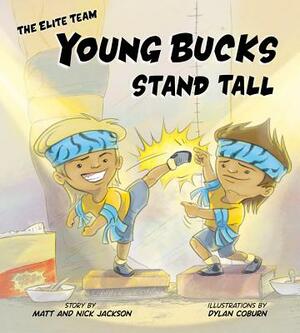 Young Bucks Stand Tall by Nick Jackson, Matt Jackson