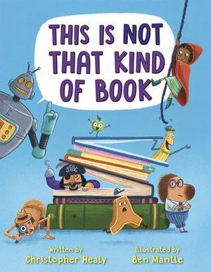 This Is Not That Kind of Book by Christopher Healy, Ben Mantle