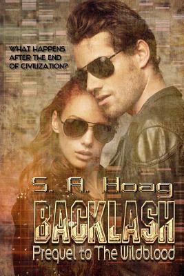 Backlash: Prequel to the Wildblood Series by S. a. Hoag