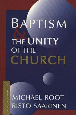 Baptism and the Unity of the Church by Root