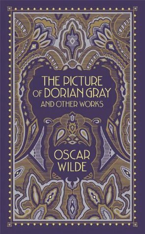 The Picture of Dorian Gray and Other Works by Oscar Wilde
