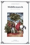 Middlemarch. Un estudio de la vida de provincias by George Eliot, María Engracia Pujals, Pilar Hidalgo