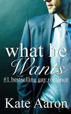 What He Wants by Kate Aaron