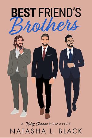 Best Friend's Brothers  by Natasha L. Black