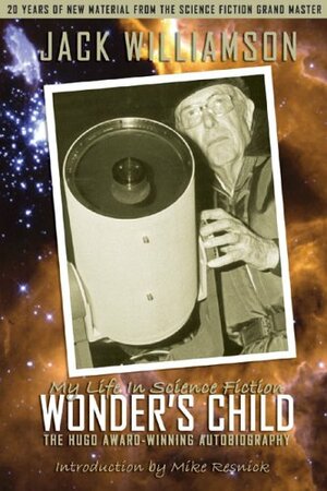Wonder's Child: My Life In Science Fiction by Jack Williamson