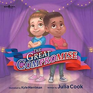 The Great Compromise by Julia Cook, Kyle Merriman