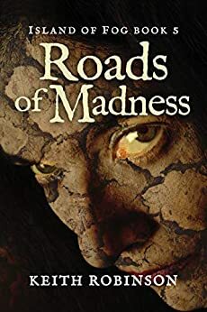 Roads of Madness by Keith Robinson