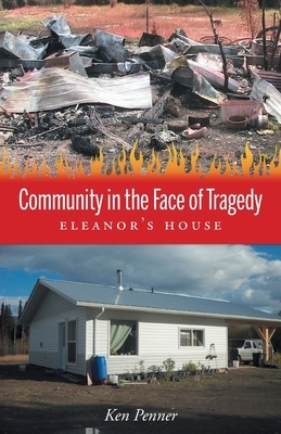 Community in the Face of Tragedy: Eleanor's House by Ken Penner