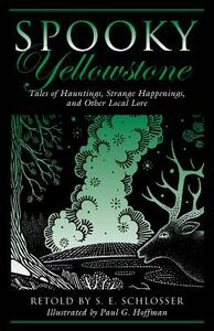 Spooky Yellowstone by S.E. Schlosser, Paul G. Hoffman