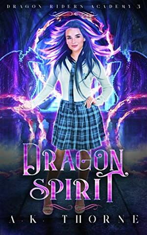 Dragon Spirit by A.K. Thorne