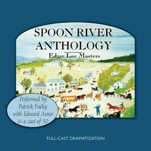 Spoon River Anthology by Edgar Lee Masters