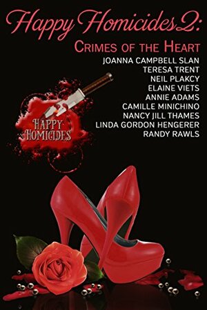 Happy Homicides 2: Thirteen Cozy Mysteries by Nancy Jill Thames, Neil S. Plakcy, Teresa Trent, Kathi Daley, Elaine Viets, Camille Minichino, Linda Gordon Hengerer, Anna Celeste Burke, Joanna Campbell Slan, Carolyn Haines, Maggie Toussaint, Randy Rawls, Annie Adams