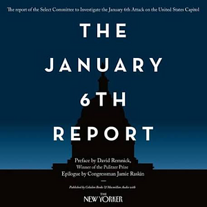 The January 6th Report  by The January 6th Committee
