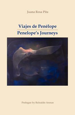 Viajes de Penelope - Penelope's Journeys by Juana Rosa Pita