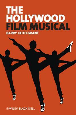 The Hollywood Film Musical by Barry Keith Grant