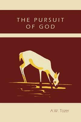 The Pursuit of God by A.W. Tozer