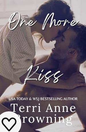 One More Kiss by Terri Anne Browing