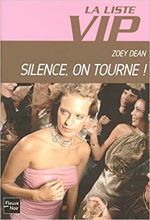 Silence, on tourne ! by Zoey Dean