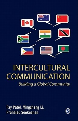 Intercultural Communication: Building A Global Community by Fay Patel, Mingsheng Li, Prahalad Sooknanan