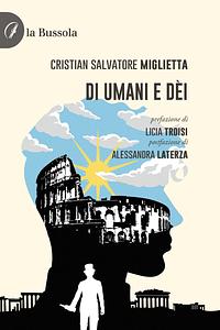 Di umani e dei by Cristian Salvatore Miglietta