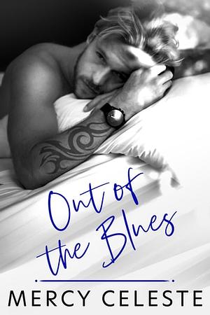 Out of the Blues by Mercy Celeste