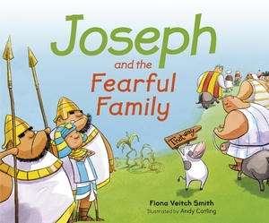 Joseph and the Fearful Family by Fiona Veitch Smith