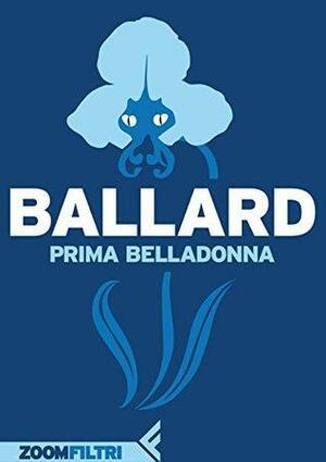 Prima Belladonna by J.G. Ballard
