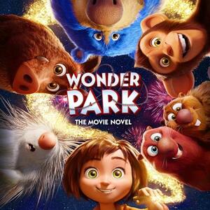 Wonder Park: The Movie Novel by Sadie Chesterfield